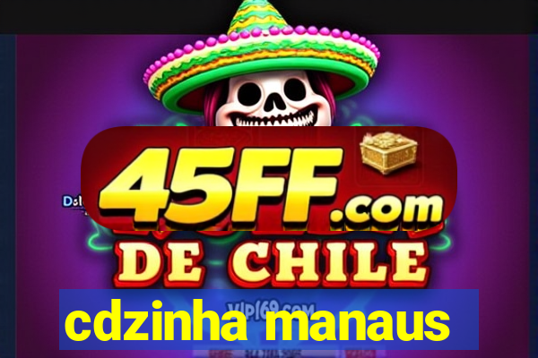 cdzinha manaus